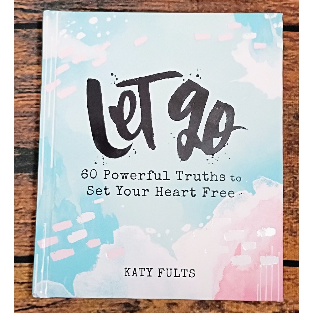 Let Go 60 Powerful Truths‎ Katy Fults DaySpring Hardcover Devotional Book 2019